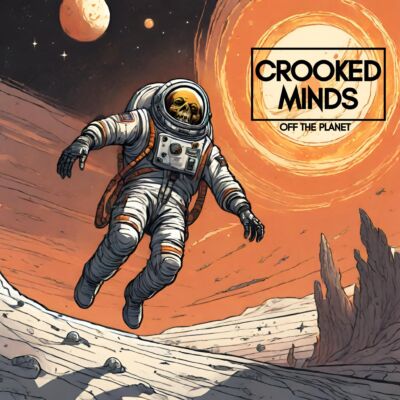 12 18 23 Crooked Minds Off the planet